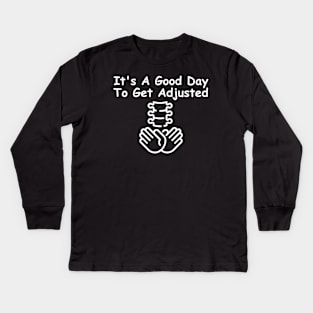 It's A Good Day To Get Adjusted Kids Long Sleeve T-Shirt